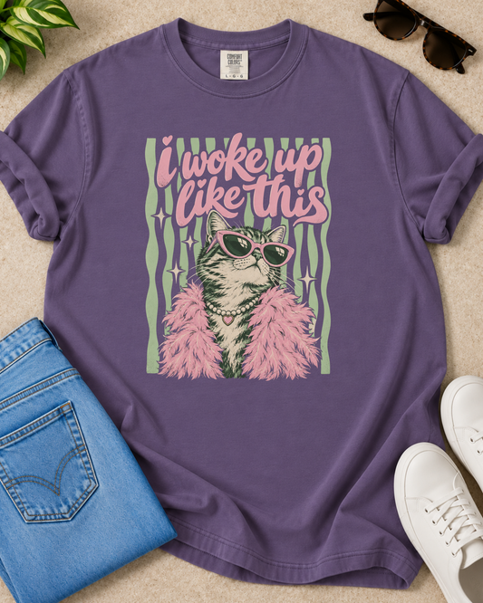 Woke Up Like This T-Shirt