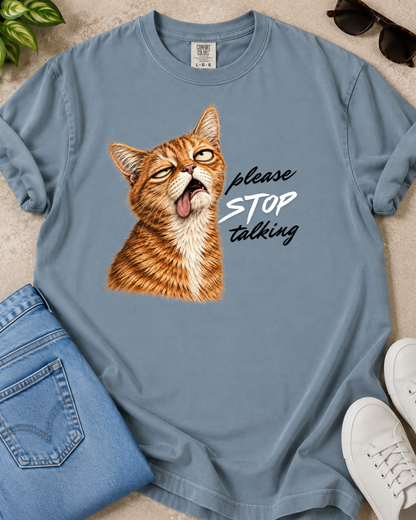 Stop Talking T-Shirt