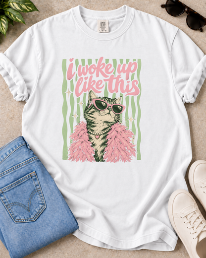 Woke Up Like This T-Shirt